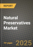 2025 Natural Preservatives Market Report - Industry Size, Competition, Trends and Growth Opportunities by Region - Forecast by Types and Applications (2024-2032)- Product Image