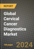 Global Cervical Cancer Diagnostics Market Innovations and Strategic Insights Report - Market Data, Trends, Market Potential, Competitive Analysis and Growth Forecasts (2024 to 2032)- Product Image