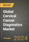 Global Cervical Cancer Diagnostics Market Innovations and Strategic Insights Report - Market Data, Trends, Market Potential, Competitive Analysis and Growth Forecasts (2024 to 2032) - Product Image