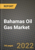 Bahamas Oil Gas Market Trends, Infrastructure, Companies, Outlook and Opportunities to 2030- Product Image