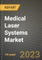 Medical Laser Systems Market Growth Analysis Report - Latest Trends, Driving Factors and Key Players Research to 2030 - Product Thumbnail Image
