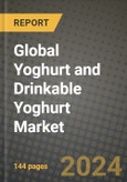 Global Yoghurt and Drinkable Yoghurt Market Outlook Report: Industry Size, Competition, Trends and Growth Opportunities by Region, YoY Forecasts from 2024 to 2031- Product Image