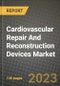 Cardiovascular Repair And Reconstruction Devices Market Growth Analysis Report - Latest Trends, Driving Factors and Key Players Research to 2030 - Product Thumbnail Image