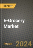 E-Grocery Market Outlook Report: Industry Size, Competition, Trends and Growth Opportunities by Region, YoY Forecasts from 2024 to 2031- Product Image