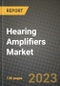 Hearing Amplifiers Market Growth Analysis Report - Latest Trends, Driving Factors and Key Players Research to 2030 - Product Image