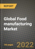 2022 Global Food manufacturing Market, Size, Share, Outlook and Growth Opportunities, Forecast to 2030- Product Image