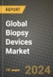 Global Biopsy Devices Market Innovations and Strategic Insights Report - Market Data, Trends, Market Potential, Competitive Analysis and Growth Forecasts (2024 to 2032) - Product Image