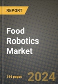 Food Robotics Market Outlook Report: Industry Size, Competition, Trends and Growth Opportunities by Region, YoY Forecasts from 2024 to 2031- Product Image