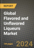 Global Flavored and Unflavored Liqueurs Market Outlook Report: Industry Size, Competition, Trends and Growth Opportunities by Region, YoY Forecasts from 2024 to 2031- Product Image