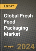 Global Fresh Food Packaging Market Outlook Report: Industry Size, Competition, Trends and Growth Opportunities by Region, YoY Forecasts from 2024 to 2031- Product Image