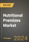 Nutritional Premixes Market Outlook Report: Industry Size, Competition, Trends and Growth Opportunities by Region, YoY Forecasts from 2024 to 2031 - Product Image