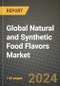 Global Natural and Synthetic Food Flavors Market Outlook Report: Industry Size, Competition, Trends and Growth Opportunities by Region, YoY Forecasts from 2024 to 2031 - Product Image