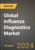 Global Influenza Diagnostics Market Innovations and Strategic Insights Report - Market Data, Trends, Market Potential, Competitive Analysis and Growth Forecasts (2024 to 2032)- Product Image