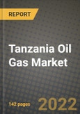 Tanzania Oil Gas Market Trends, Infrastructure, Companies, Outlook and Opportunities to 2030- Product Image