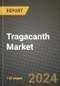 Tragacanth Market Outlook Report: Industry Size, Competition, Trends and Growth Opportunities by Region, YoY Forecasts from 2024 to 2031 - Product Image