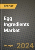 Egg Ingredients Market Outlook Report: Industry Size, Competition, Trends and Growth Opportunities by Region, YoY Forecasts from 2024 to 2031- Product Image