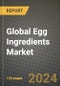 Global Egg Ingredients Market Outlook Report: Industry Size, Competition, Trends and Growth Opportunities by Region, YoY Forecasts from 2024 to 2031 - Product Thumbnail Image