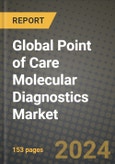 Global Point of Care Molecular Diagnostics Market Innovations and Strategic Insights Report - Market Data, Trends, Market Potential, Competitive Analysis and Growth Forecasts (2024 to 2032)- Product Image