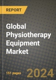 Global Physiotherapy Equipment Market Innovations and Strategic Insights Report - Market Data, Trends, Market Potential, Competitive Analysis and Growth Forecasts (2024 to 2032)- Product Image