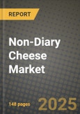 2025 Non-Diary Cheese Market Report - Industry Size, Competition, Trends and Growth Opportunities by Region - Forecast by Types and Applications (2024-2032)- Product Image