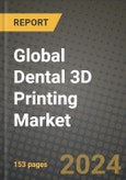 Global Dental 3D Printing Market Innovations and Strategic Insights Report - Market Data, Trends, Market Potential, Competitive Analysis and Growth Forecasts (2024 to 2032)- Product Image