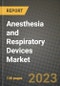 Anesthesia and Respiratory Devices Market Growth Analysis Report - Latest Trends, Driving Factors and Key Players Research to 2030 - Product Thumbnail Image