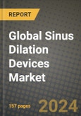 Global Sinus Dilation Devices Market Innovations and Strategic Insights Report - Market Data, Trends, Market Potential, Competitive Analysis and Growth Forecasts (2024 to 2032)- Product Image