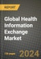 Global Health Information Exchange Market Innovations and Strategic Insights Report - Market Data, Trends, Market Potential, Competitive Analysis and Growth Forecasts (2024 to 2032) - Product Image