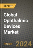 Global Ophthalmic Devices Market Innovations and Strategic Insights Report - Market Data, Trends, Market Potential, Competitive Analysis and Growth Forecasts (2024 to 2032)- Product Image