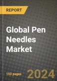 Global Pen Needles Market Innovations and Strategic Insights Report - Market Data, Trends, Market Potential, Competitive Analysis and Growth Forecasts (2024 to 2032)- Product Image