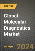 Global Molecular Diagnostics Market Innovations and Strategic Insights Report - Market Data, Trends, Market Potential, Competitive Analysis and Growth Forecasts (2024 to 2032)- Product Image