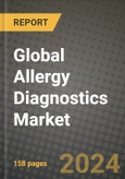 Global Allergy Diagnostics Market Innovations and Strategic Insights Report - Market Data, Trends, Market Potential, Competitive Analysis and Growth Forecasts (2024 to 2032)- Product Image