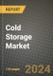 2025 Cold Storage Market Report - Industry Size, Competition, Trends and Growth Opportunities by Region - Forecast by Types and Applications (2024-2032) - Product Thumbnail Image