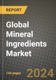 Global Mineral Ingredients Market Outlook Report: Industry Size, Competition, Trends and Growth Opportunities by Region, YoY Forecasts from 2024 to 2031- Product Image