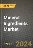 Mineral Ingredients Market Outlook Report: Industry Size, Competition, Trends and Growth Opportunities by Region, YoY Forecasts from 2024 to 2031- Product Image