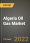 Algeria Oil Gas Market Trends, Infrastructure, Companies, Outlook and Opportunities to 2030 - Product Thumbnail Image
