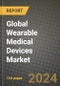 Global Wearable Medical Devices Market Innovations and Strategic Insights Report - Market Data, Trends, Market Potential, Competitive Analysis and Growth Forecasts (2024 to 2032) - Product Image