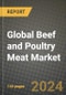 Global Beef and Poultry Meat Market Outlook Report: Industry Size, Competition, Trends and Growth Opportunities by Region, YoY Forecasts from 2024 to 2031 - Product Image