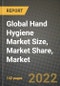 2022 Global Hand Hygiene Market Size, Market Share, Market Outlook and Growth Opportunities to 2030: by Product, by Type, by Distribution channel, by End-user and by Region - Product Thumbnail Image
