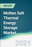 Molten Salt Thermal Energy Storage Market - Forecasts from 2021 to 2026- Product Image