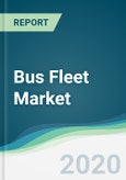 Bus Fleet Market - Forecasts from 2020 to 2025- Product Image