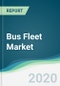 Bus Fleet Market - Forecasts from 2020 to 2025 - Product Thumbnail Image