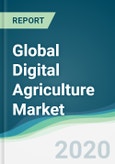 Global Digital Agriculture Market - Forecasts from 2020 to 2025- Product Image
