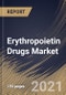 Erythropoietin Drugs Market By Drug Class, By Product, By Application, By Regional Outlook, Industry Analysis Report and Forecast, 2021 - 2027 - Product Thumbnail Image