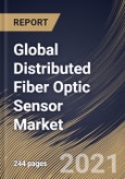 Global Distributed Fiber Optic Sensor Market By Technology, By Application, By End User, By Regional Outlook, Industry Analysis Report and Forecast, 2021 - 2027- Product Image