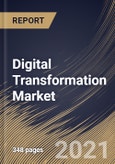 Digital Transformation Market By Component, By Deployment Type, By Enterprise Size, By End User, By Regional Outlook, Industry Analysis Report and Forecast, 2021 - 2027- Product Image