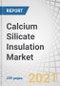 Calcium Silicate Insulation Market by Temperature (High-Temperature & Mid-Temperature), End-use Industry (Metals, Industrial, Power Generation, Petrochemical, Transport), and Region (Europe, North America, APAC, MEA, South America) - Forecast to 2026 - Product Thumbnail Image