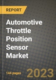 2023 Automotive Throttle Position Sensor Market - Revenue, Trends, Growth Opportunities, Competition, COVID Strategies, Regional Analysis and Future outlook to 2030 (by products, applications, end cases)- Product Image