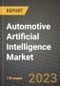 2023 Automotive Artificial Intelligence Market - Revenue, Trends, Growth Opportunities, Competition, COVID Strategies, Regional Analysis and Future outlook to 2030 (by products, applications, end cases) - Product Image