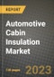 2023 Automotive Cabin Insulation Market - Revenue, Trends, Growth Opportunities, Competition, COVID Strategies, Regional Analysis and Future outlook to 2030 (by products, applications, end cases) - Product Thumbnail Image